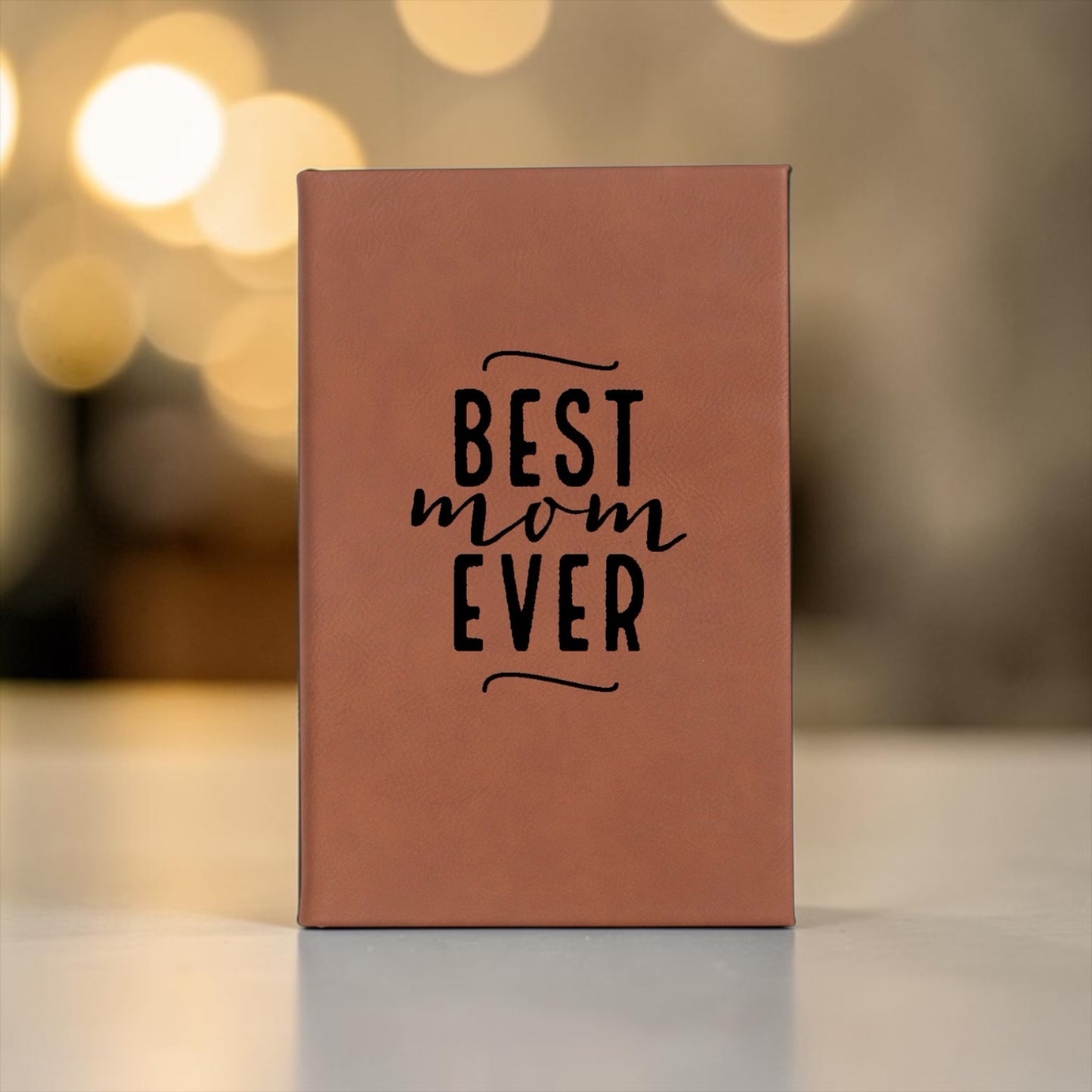 Faux Leather Lined Journal: Best Mom Ever - Gift For Mom