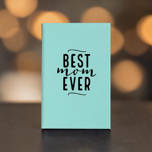 Faux Leather Lined Journal: Best Mom Ever - Gift For Mom